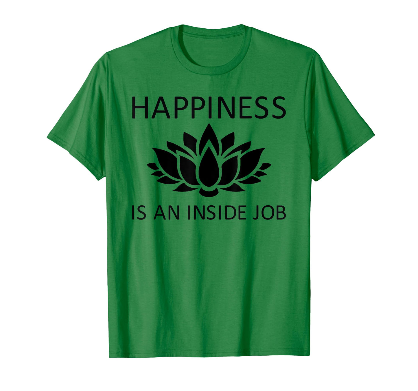 Happiness is an Inside Job Lotus Flower T-Shirt