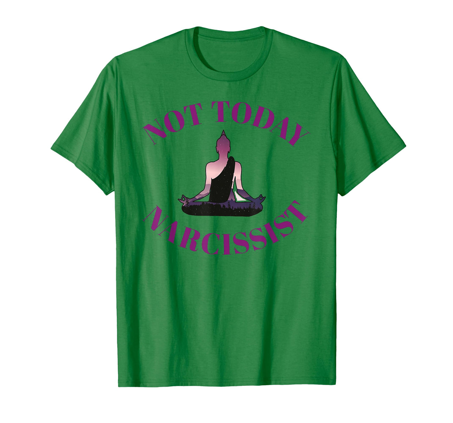 Not Today Narcissist Funny Meditation Yoga Lover Sarcastic T-Shirt
