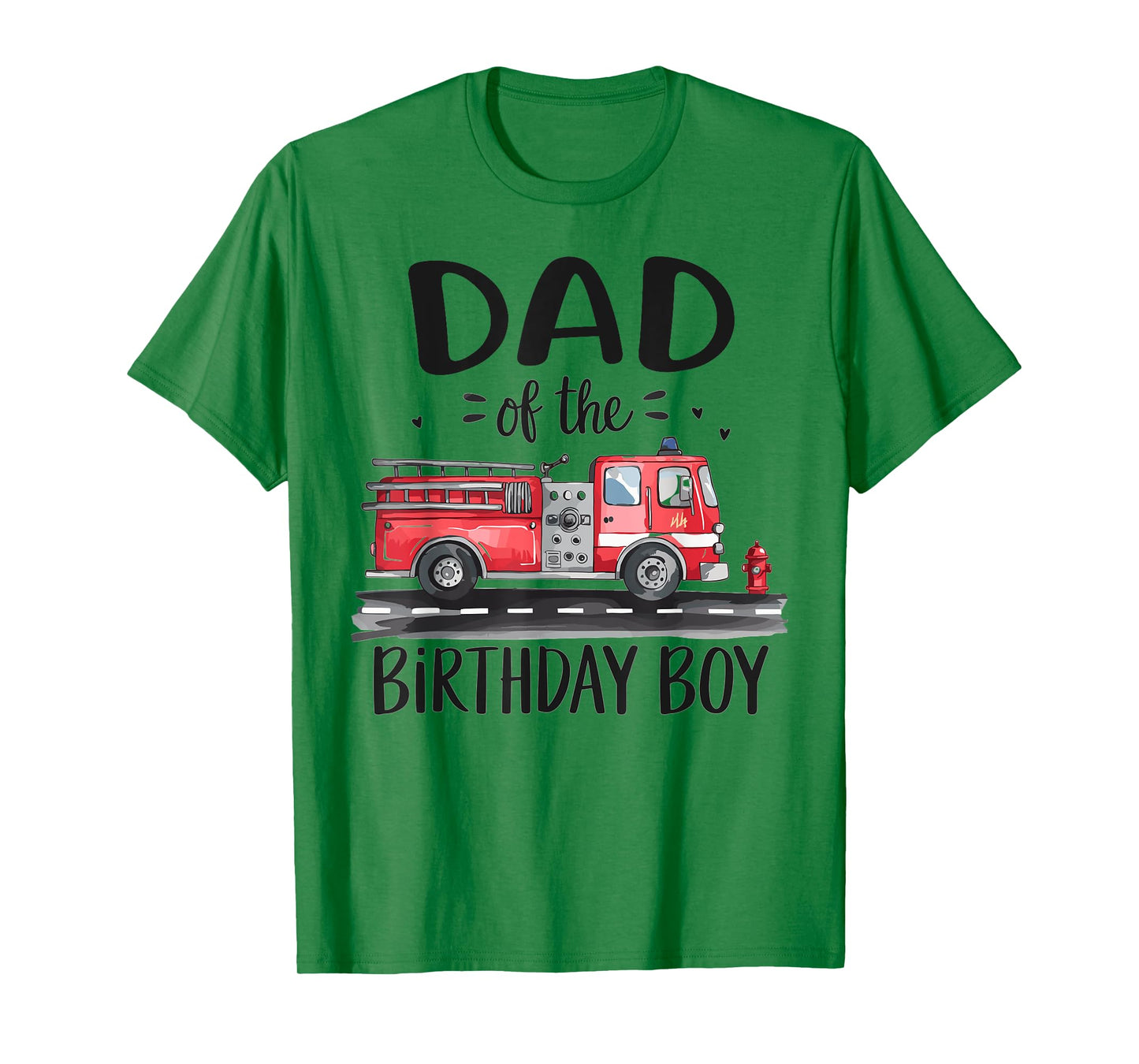 Dad of the Birthday Boy Fire Truck Firefighter Daddy Bday T-Shirt
