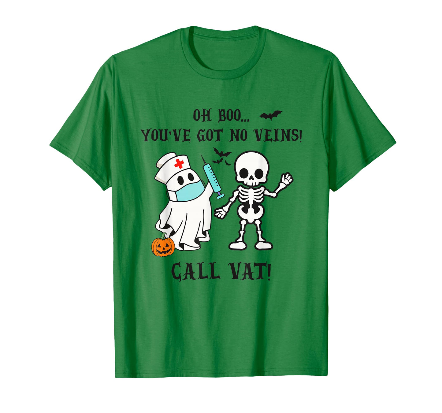 You've Got No Veins Call VAT Halloween Vascular Access Nurse T-Shirt