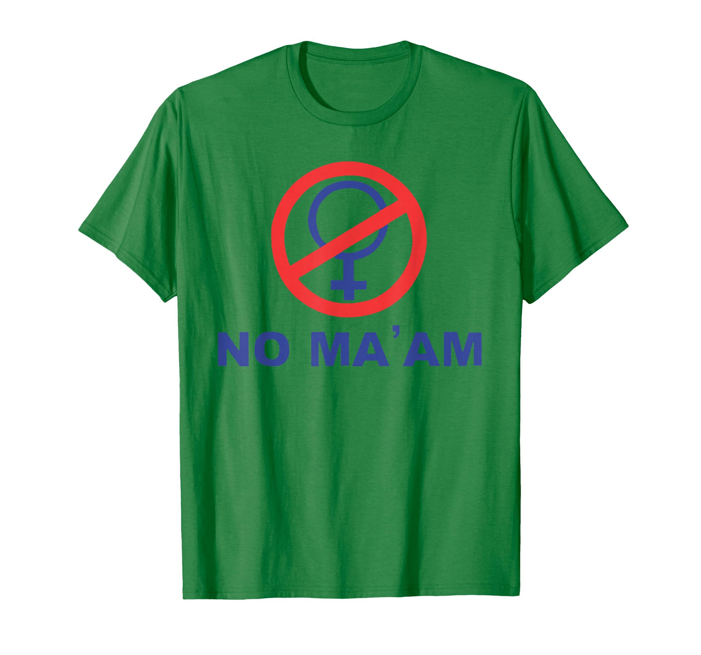 No Ma' Am T-Shirt
