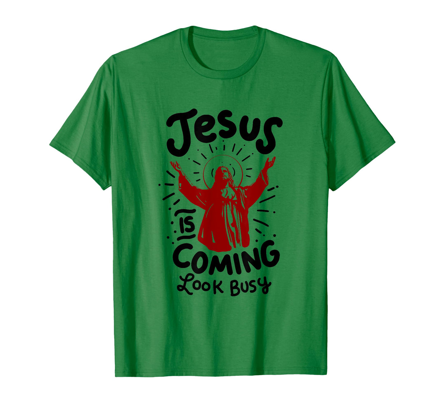Jesus Is Coming Look Busy T-Shirt T-Shirt