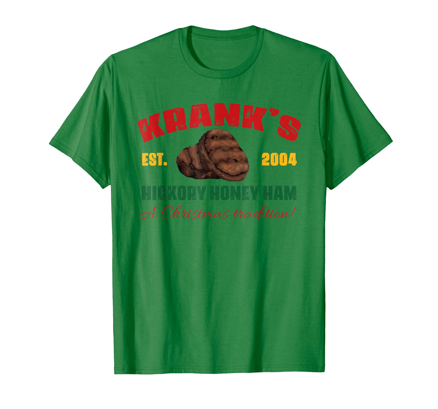 Krank's Hickory Honey Ham A Christmas Tradition Xmas Apparel T-Shirt