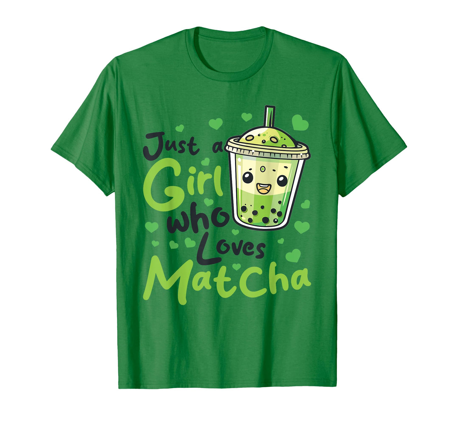 Matcha Green Tea Latte Just a Girl who loves Matcha T-Shirt