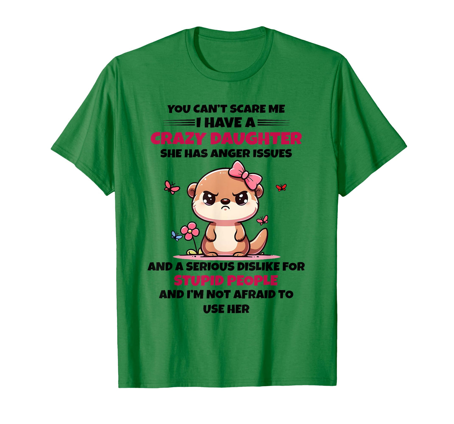 You Can't Scare Me I Have A Crazy Daughter Cute Bear Funny T-Shirt