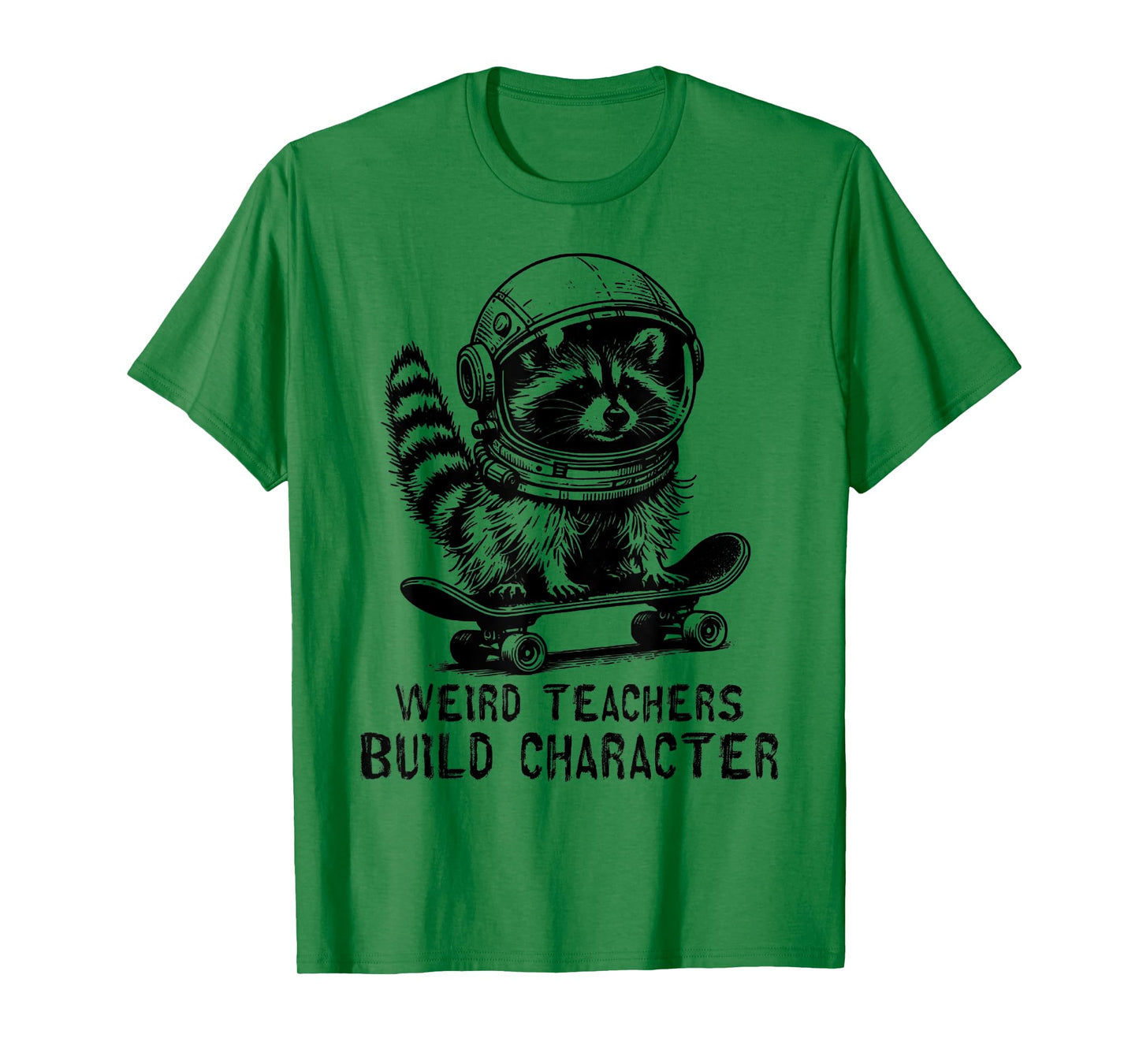 Weird Teachers Build Character Teacher Appreciation Raccoon T-Shirt