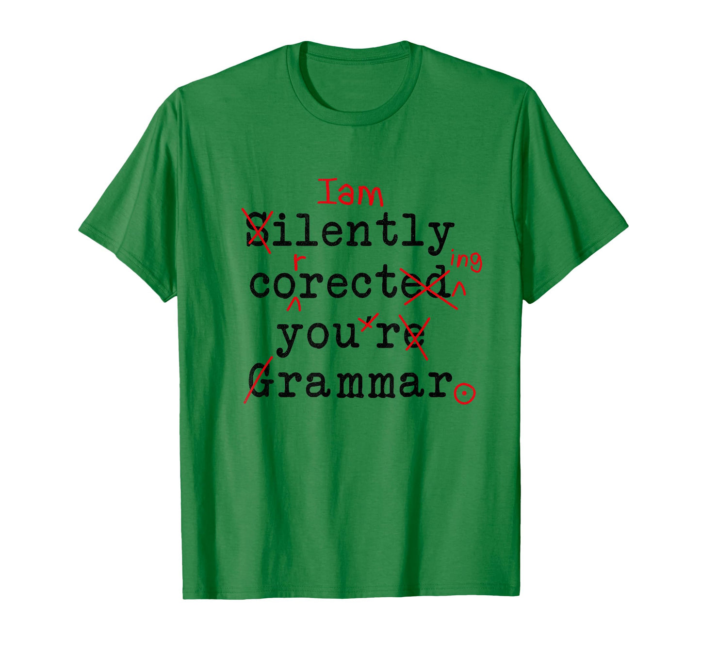 I'm Silently Correcting Your Grammar Funny Sarcastic Teacher T-Shirt