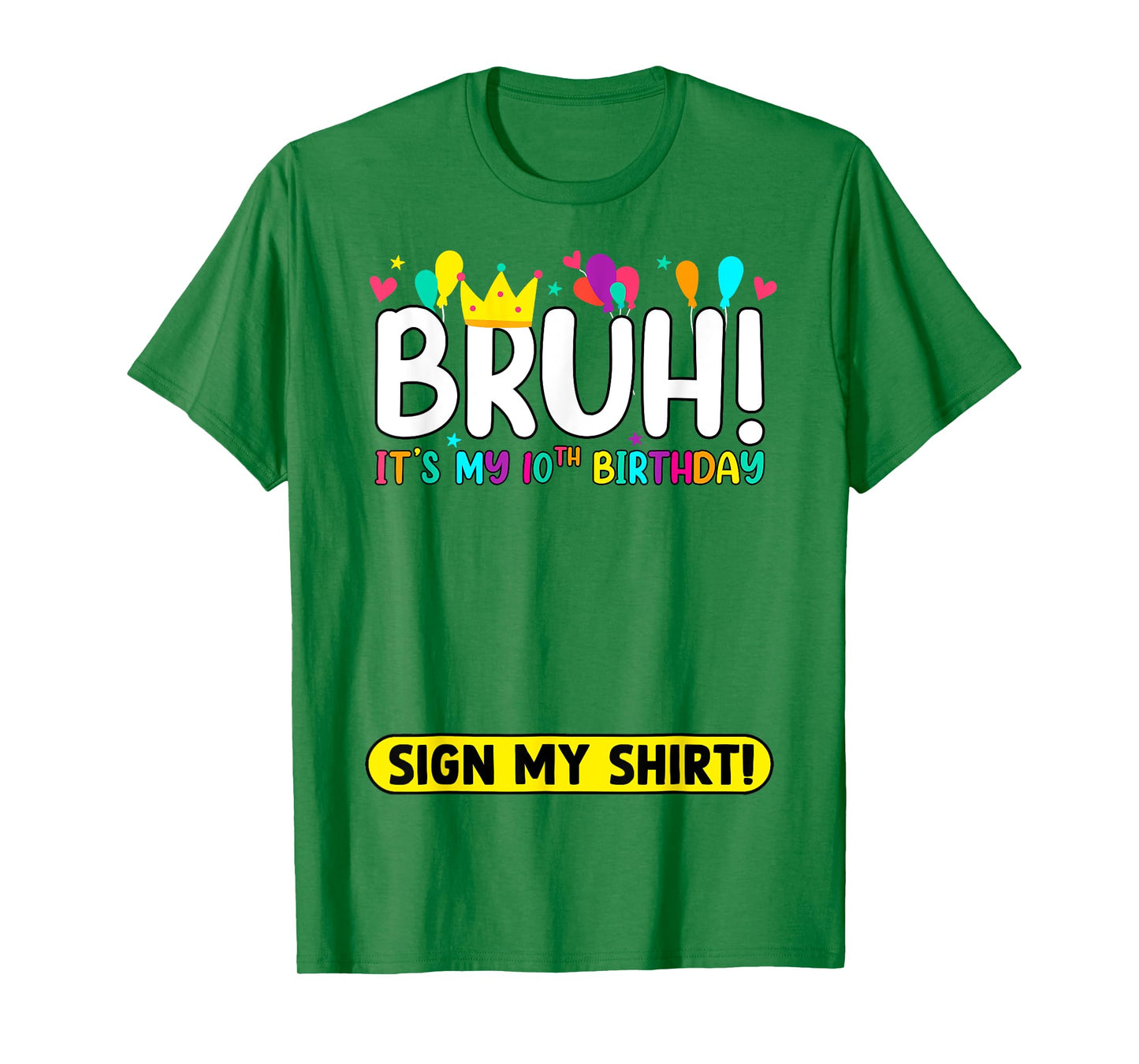 Bruh It's My 10th Birthday Sign My Shirt Funny 10 Year Old T-Shirt