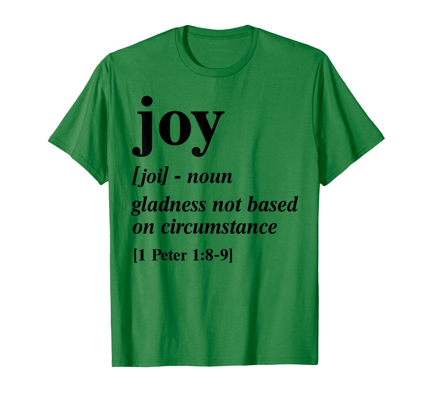 Joy Gladness Not Based On Circumstance T-Shirt