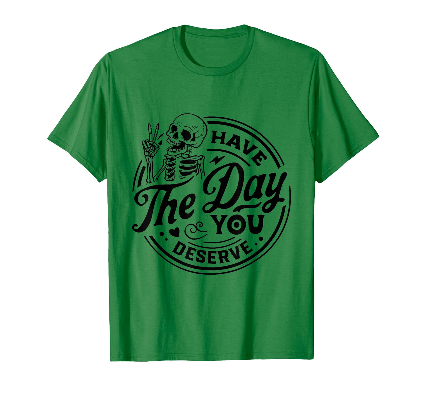 Vintage Skeleton Have The Day You Deserve Peace Valentine T-Shirt