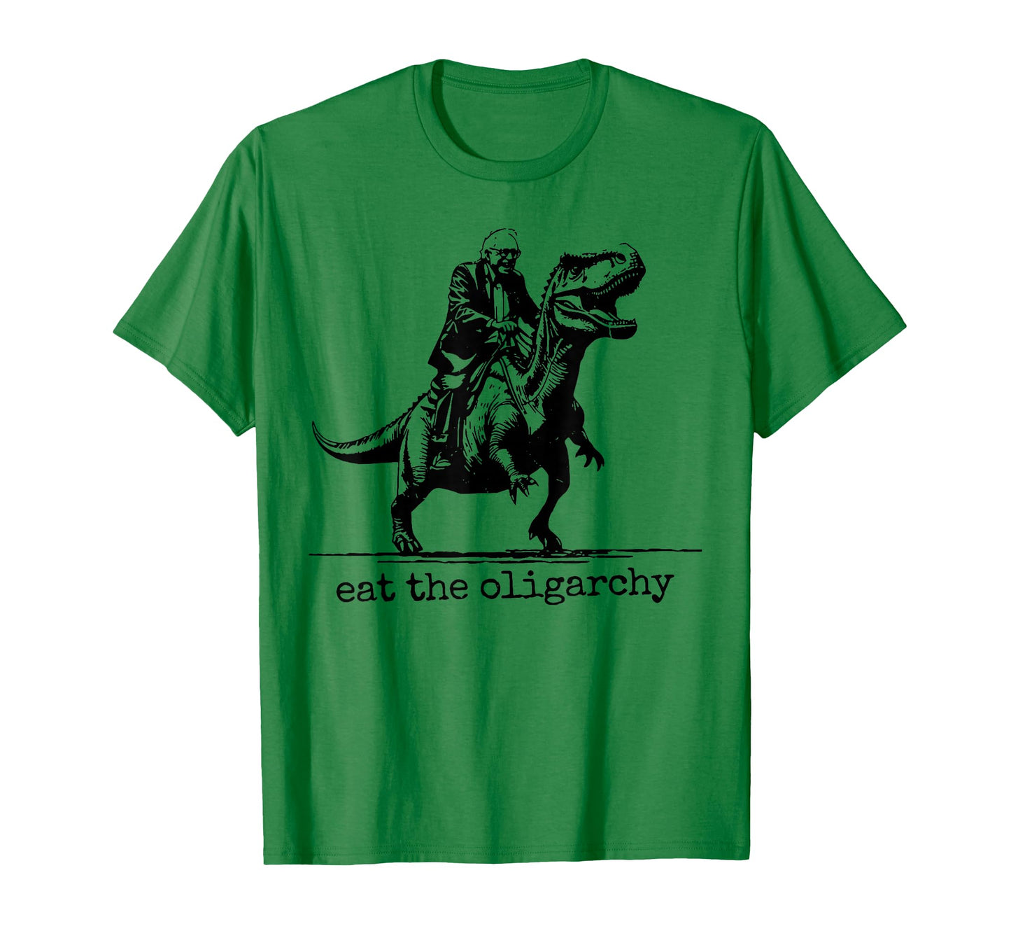 Eat The Oligarchy - Bernie Sanders riding a T-rex T-Shirt