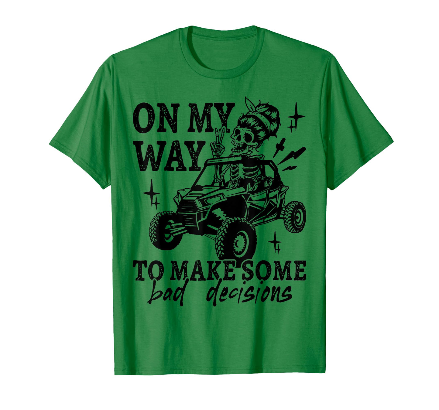SXS UTV On My Way To Make Some Bad Decisions Offroad T-Shirt