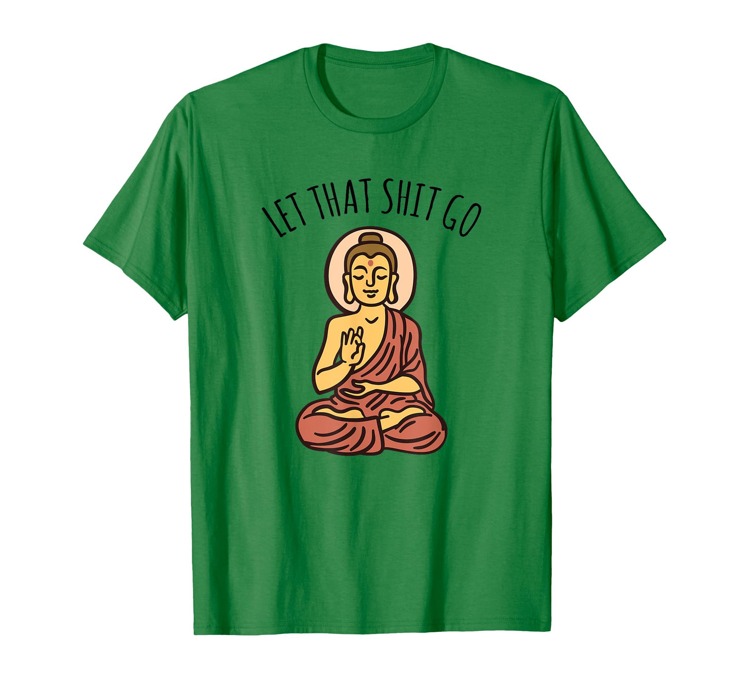Let That Sh-it Go Art Yoga Art Buddha T-Shirt