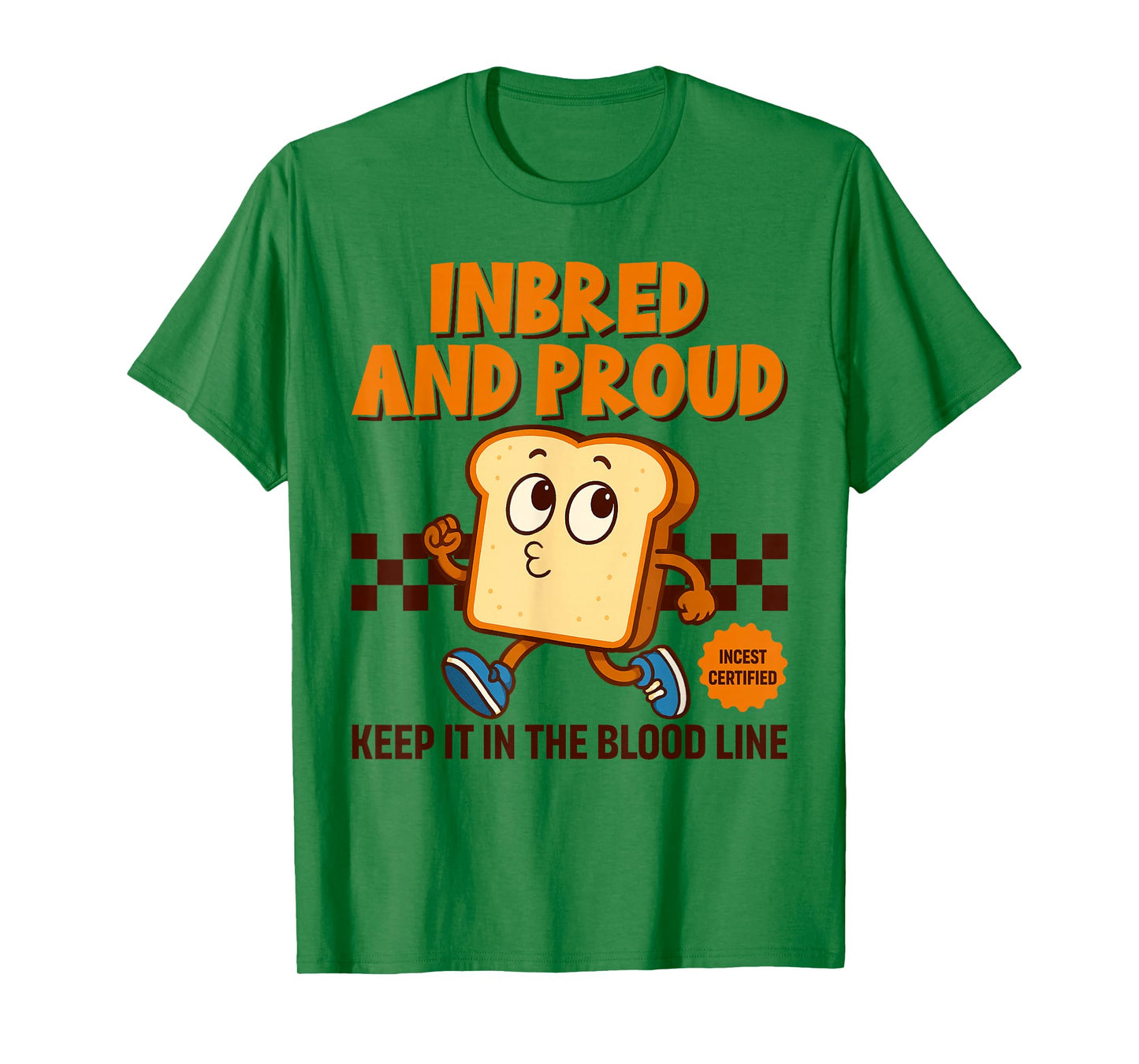 Inappropriate Funny Inbred Proud Embarrassing Adult Humor T-Shirt