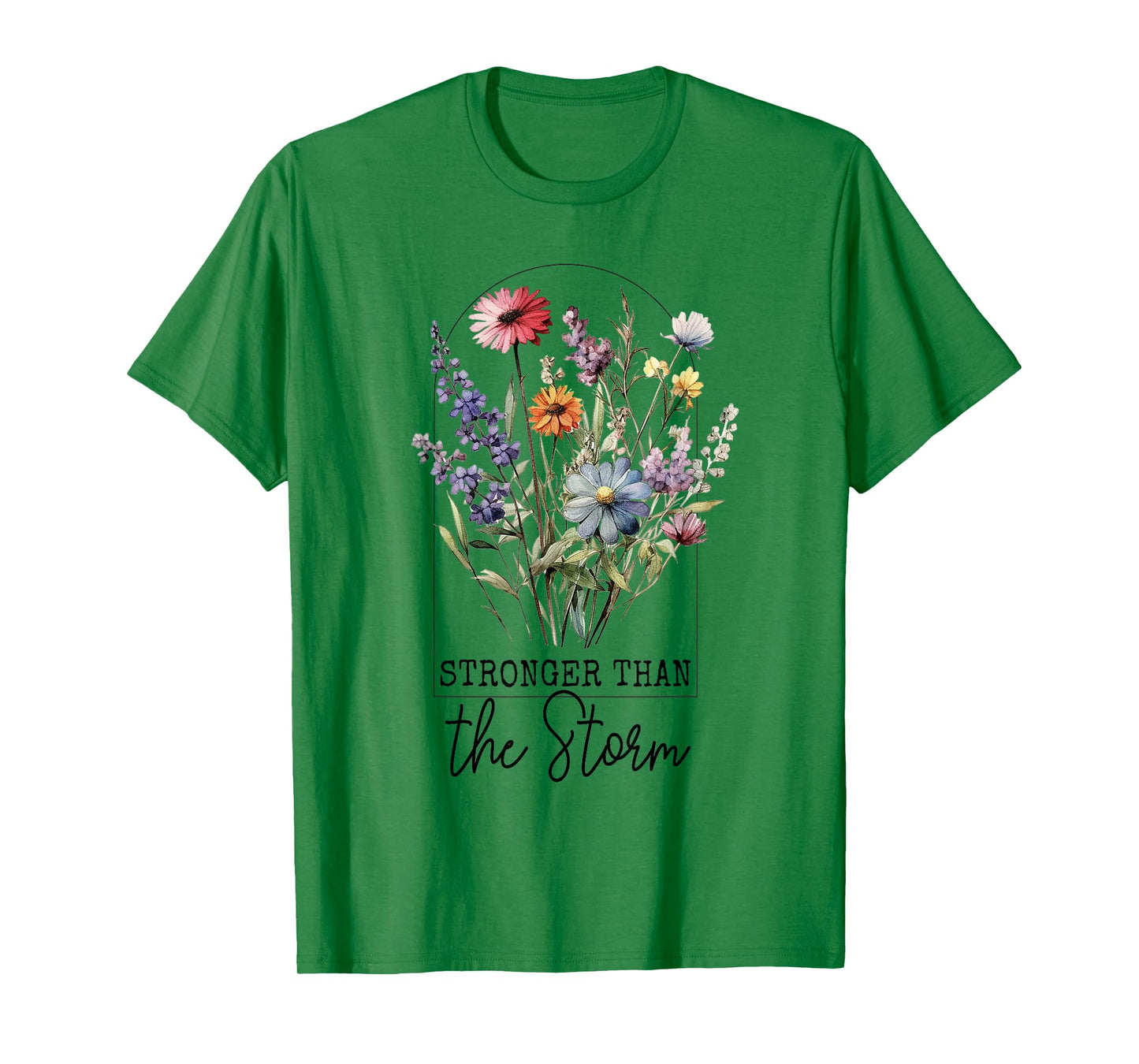 Stronger than the Storm Flower Motivational Inspiration T-Shirt