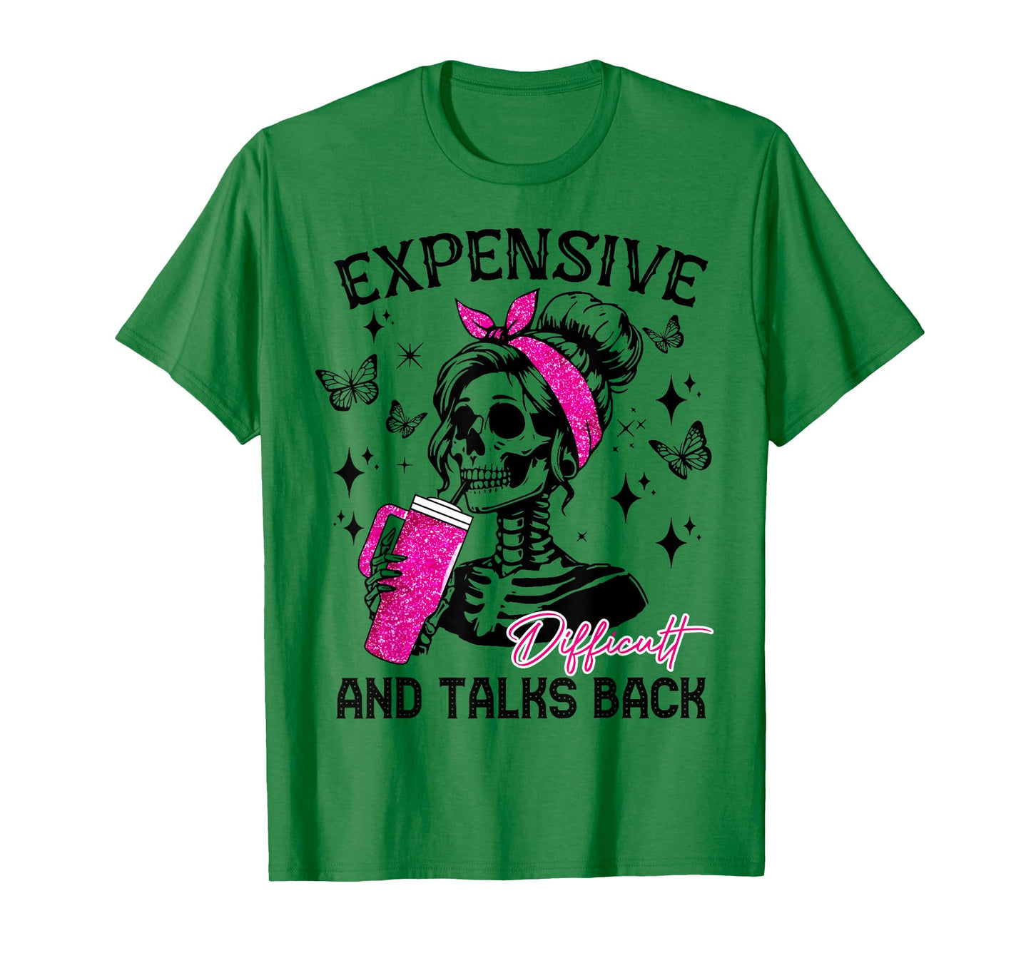 Expensive Difficult And Talks Back Messy Bun T-Shirt