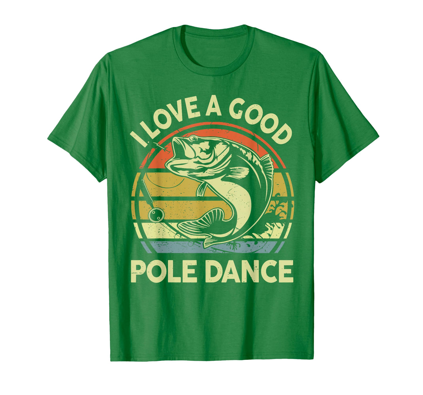 I Love A Good Pole Dance Fisherman Funny Fishing Adult Humor T-Shirt