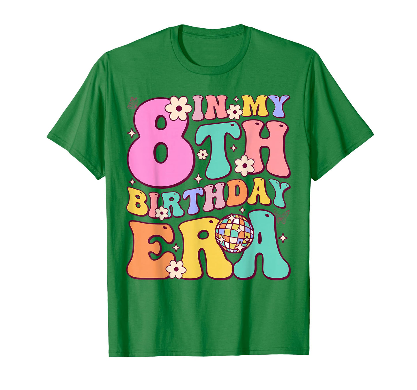 In My 8th Birthday Era Eight Bday 8 Year Old Birthday Girl T-Shirt