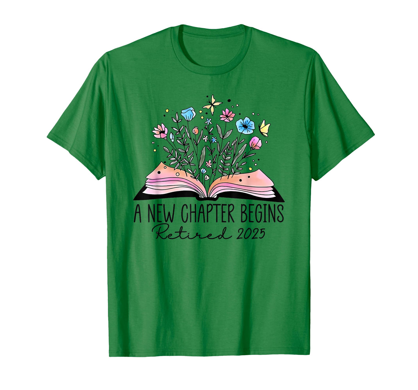 floral book a new chapter begins retired retirement teacher T-Shirt
