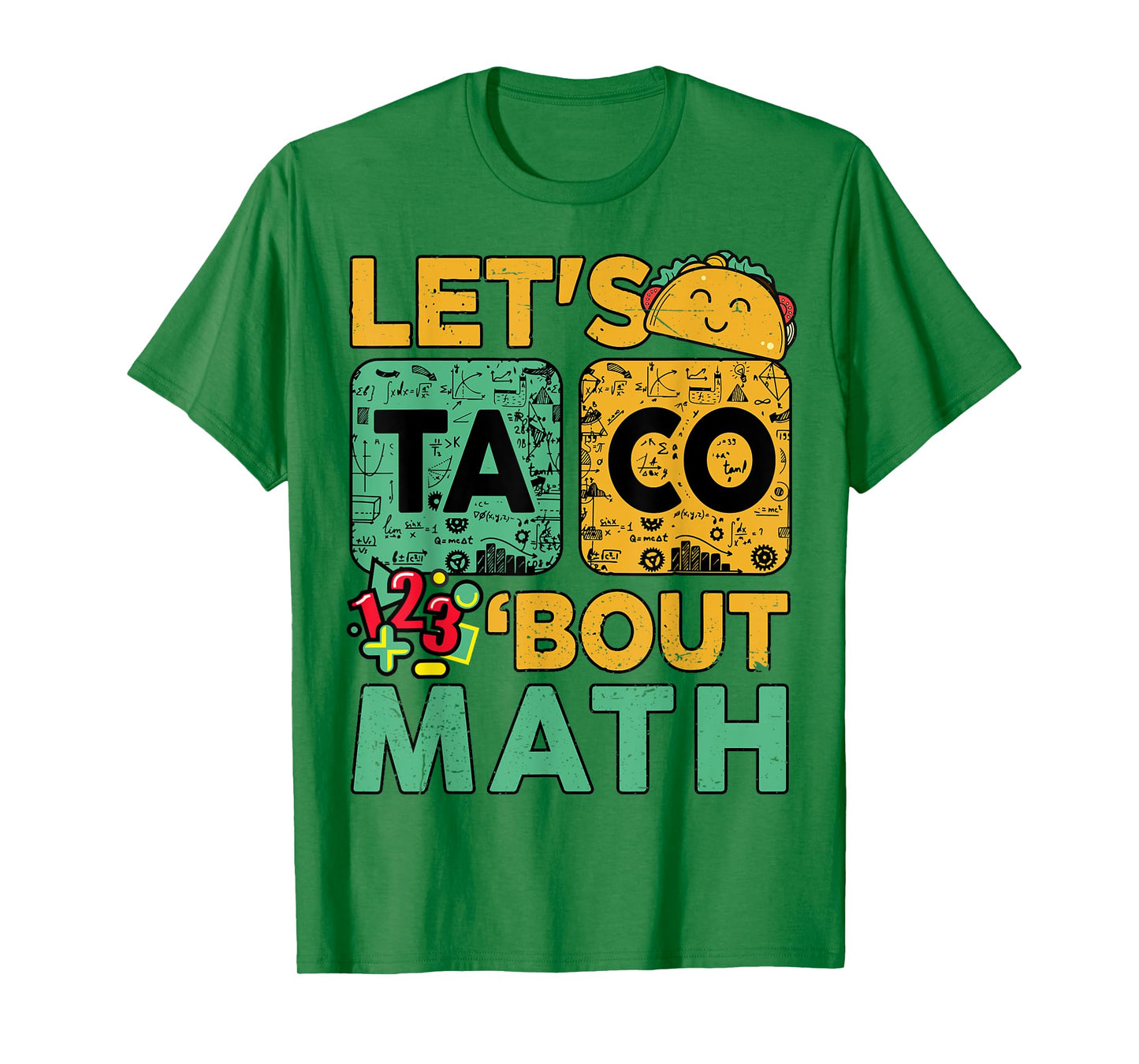 Let Taco Bout Math-Shirt Men Women Teacher Funny Back School T-Shirt