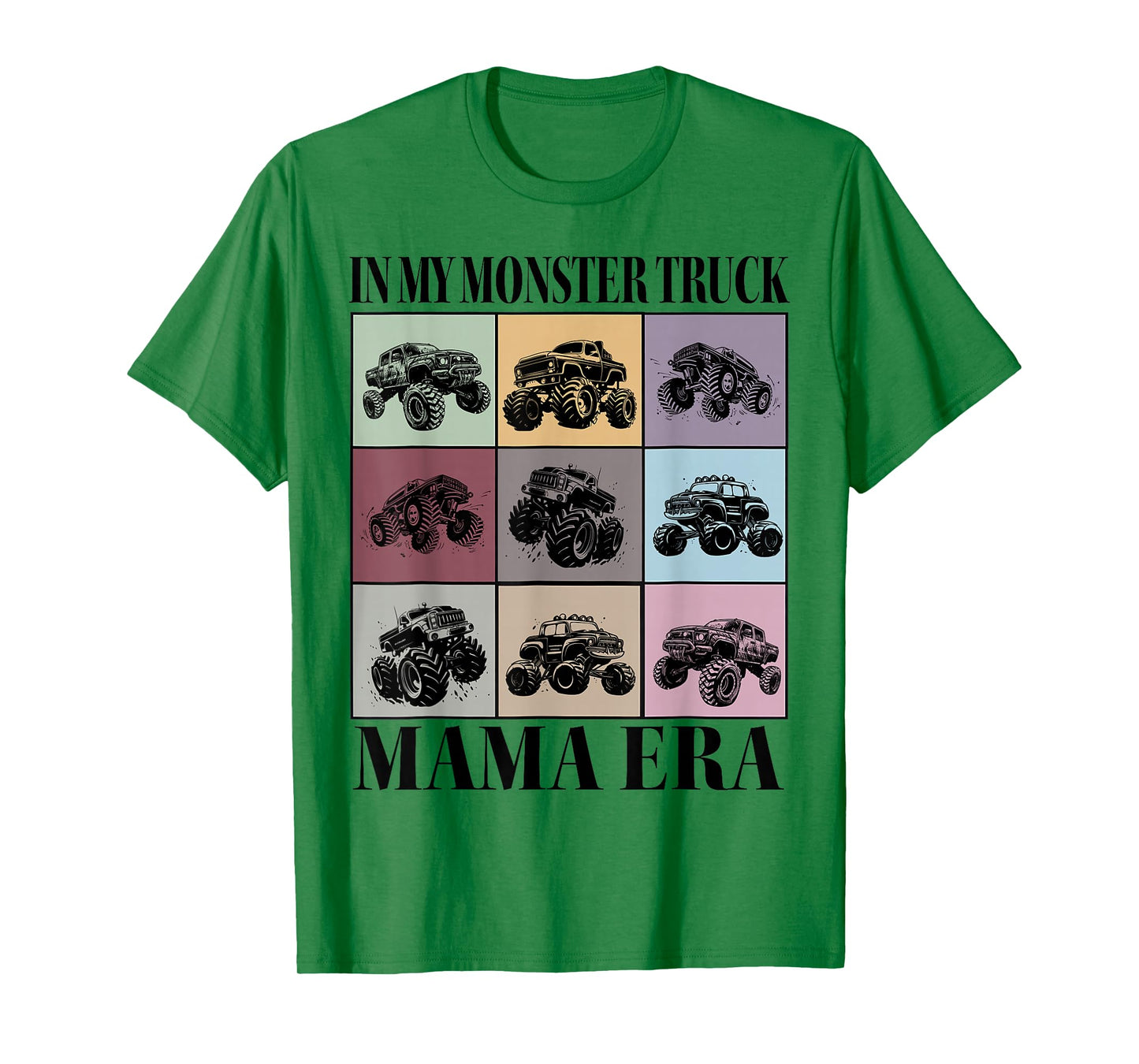 In My Monster Truck Mama Era Monster Truck Mom T-Shirt