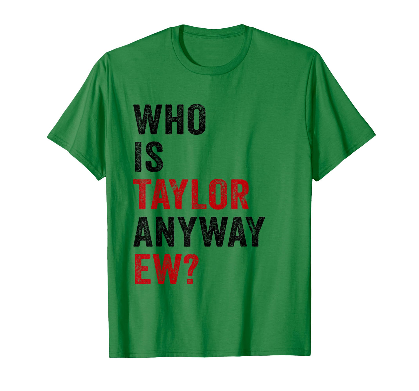 Who Is Taylor Anyway Ew Girl Taylor First Name Groovy 80's T-Shirt