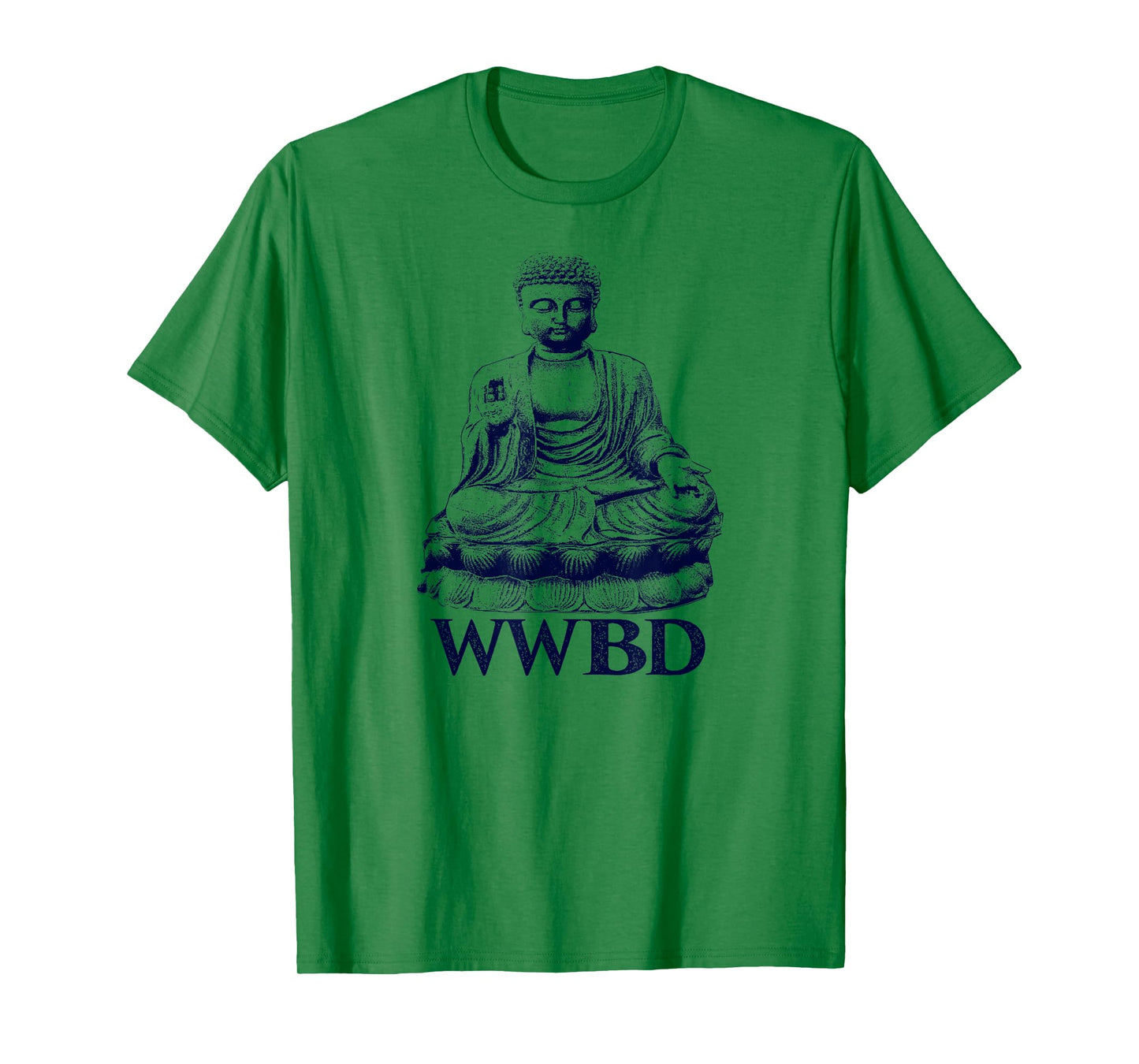 What Would Buddha Do Buddhism Peace T-Shirt T-Shirt