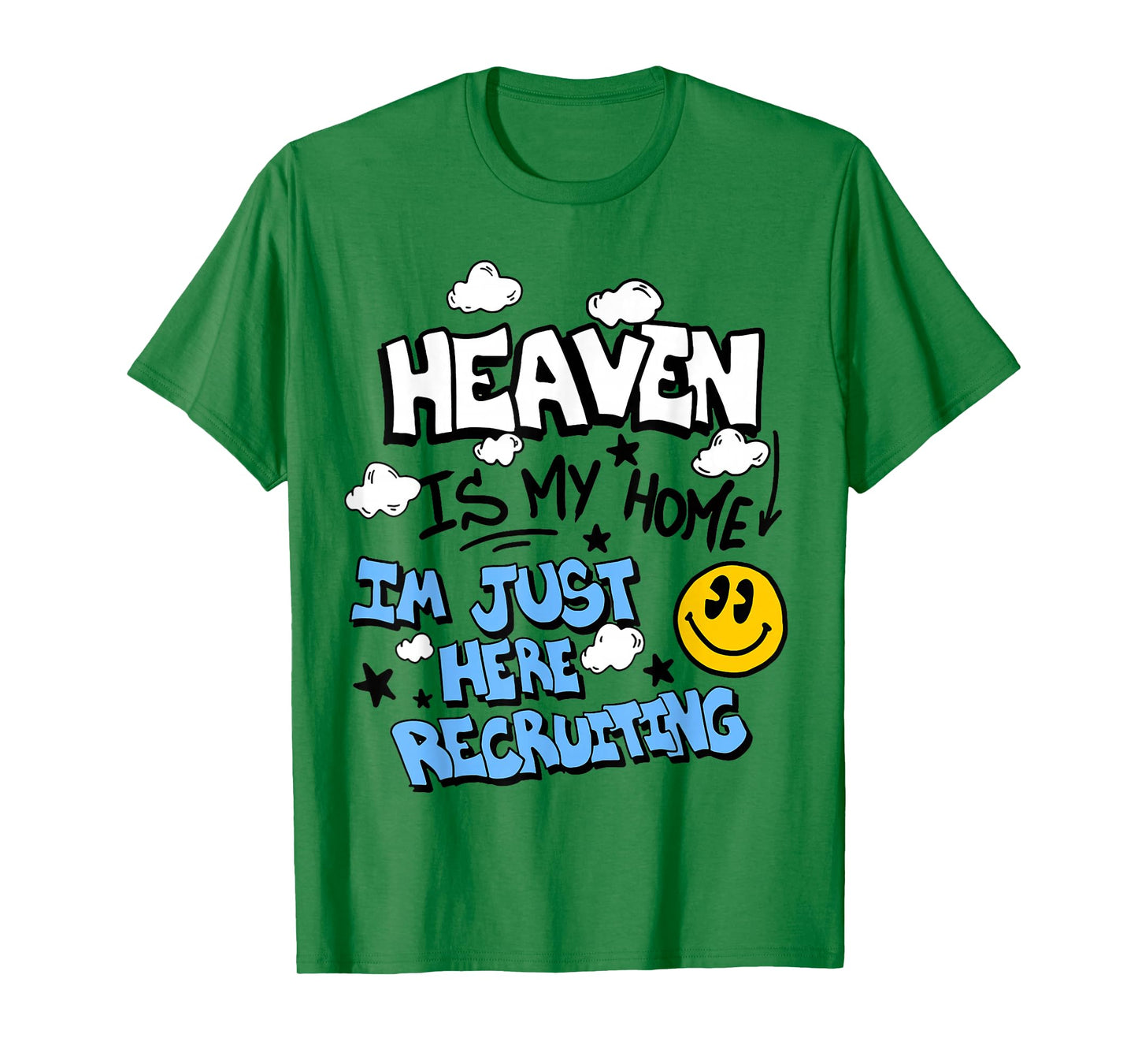 Heaven Is My Home I'm Just Here Recruiting T-Shirt
