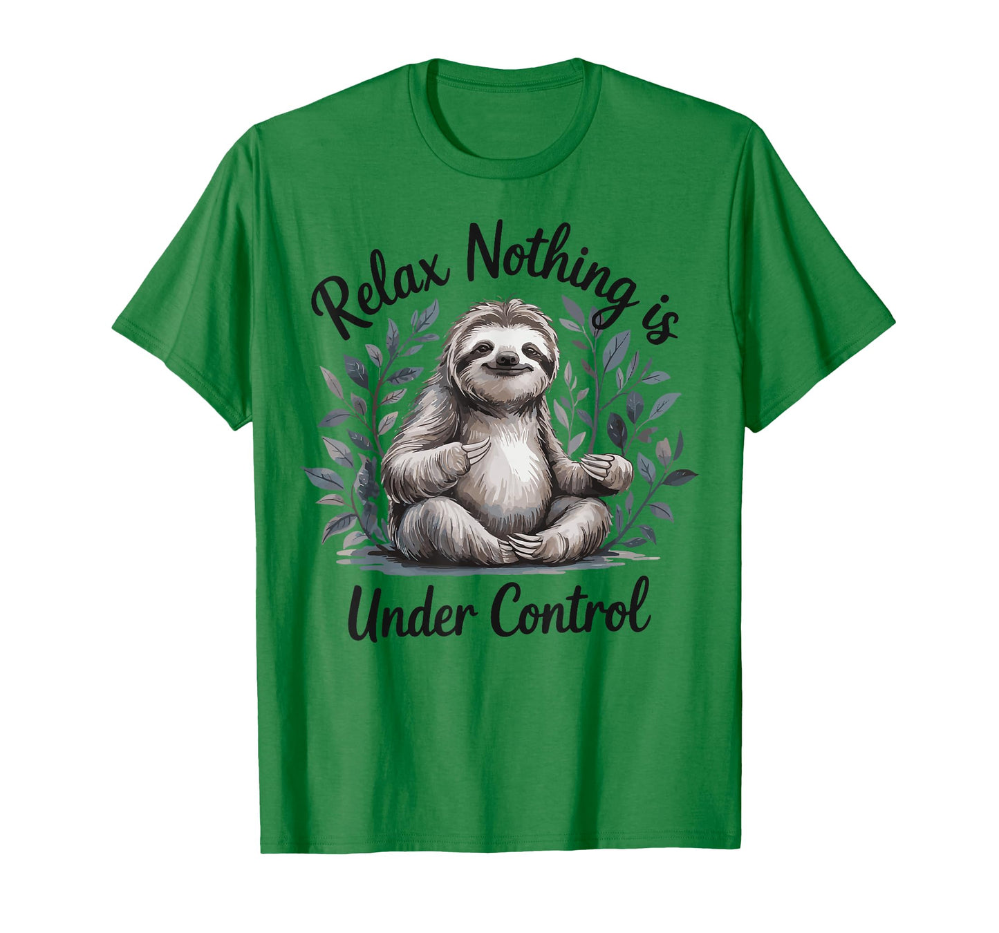 Relax Nothing Is Under Control T-Shirt