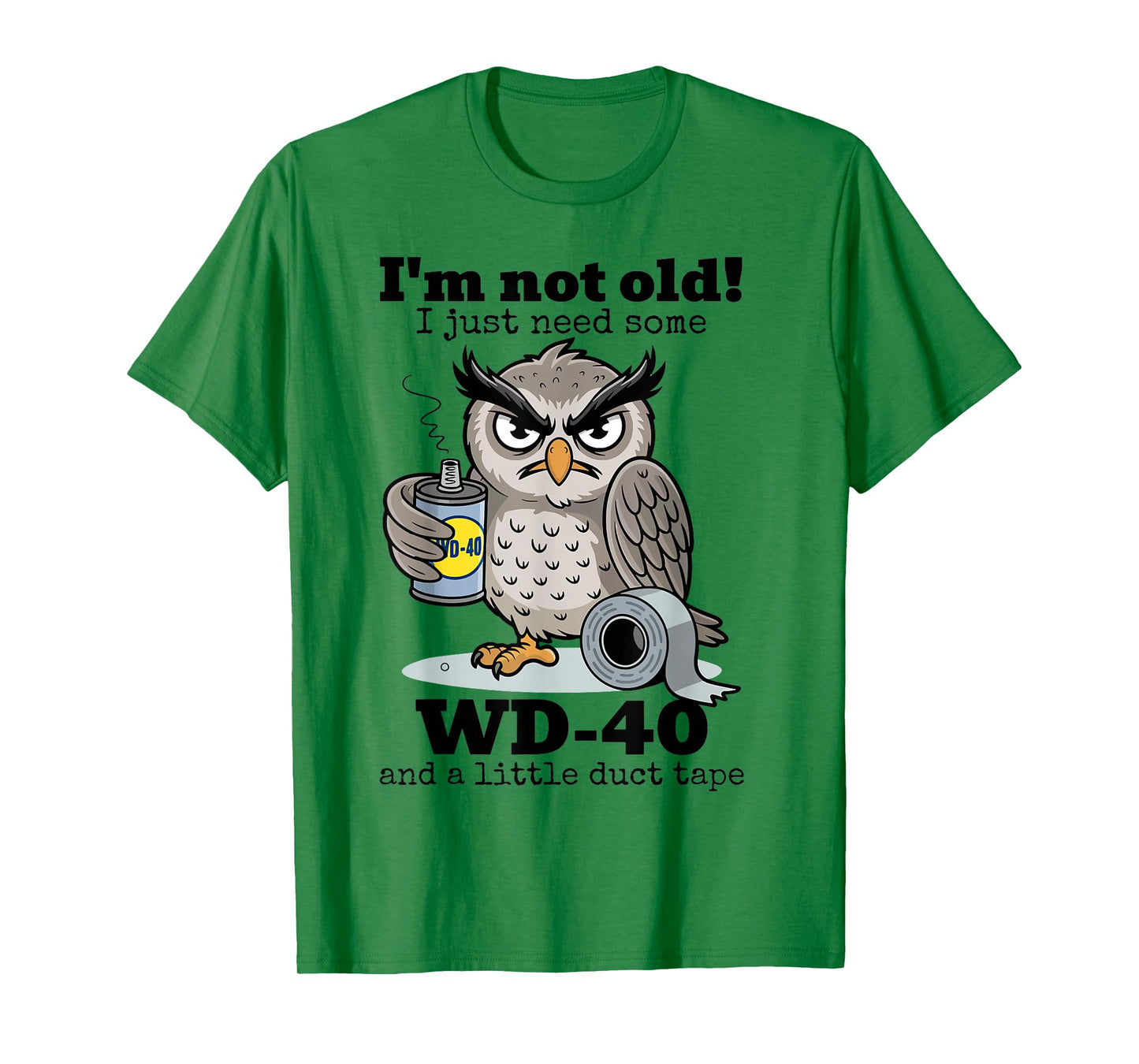 Owl I'm Not Old I Just Need Some WD-40 & A Little Duct Tape T-Shirt