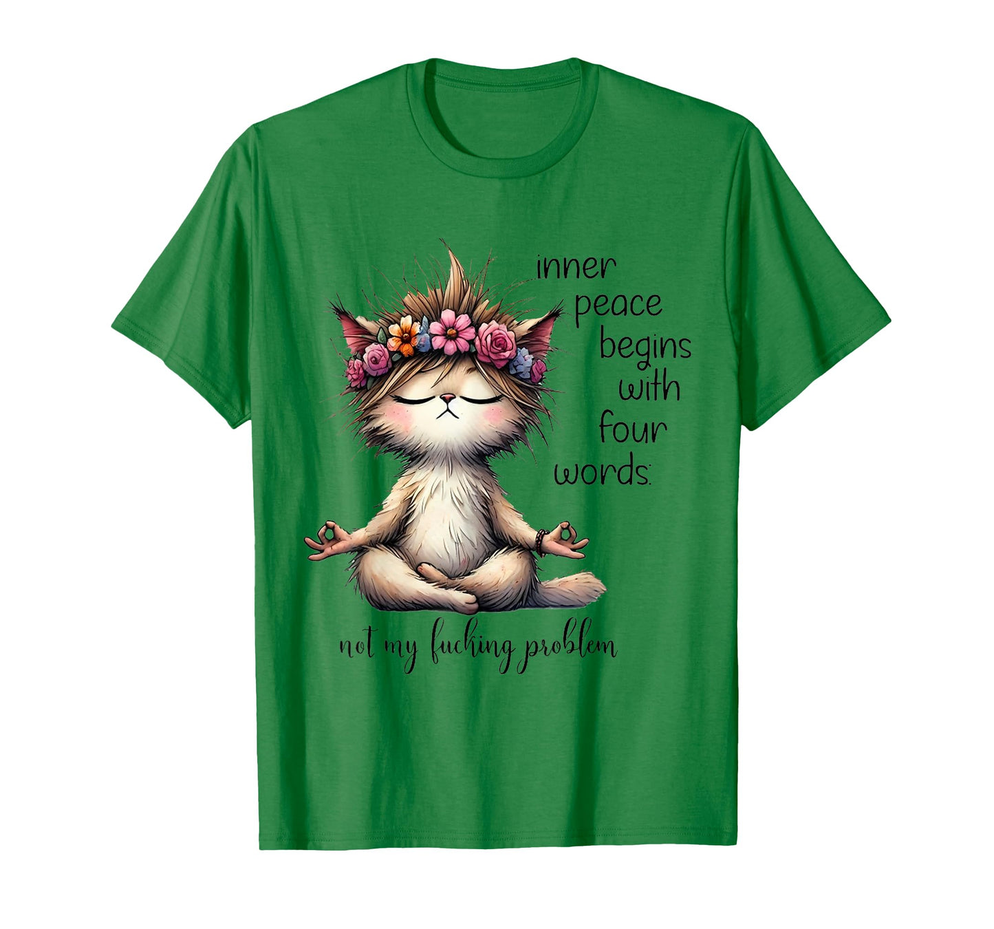 Inner Peace Begins With Four Words Not My Lucking Problem T-Shirt