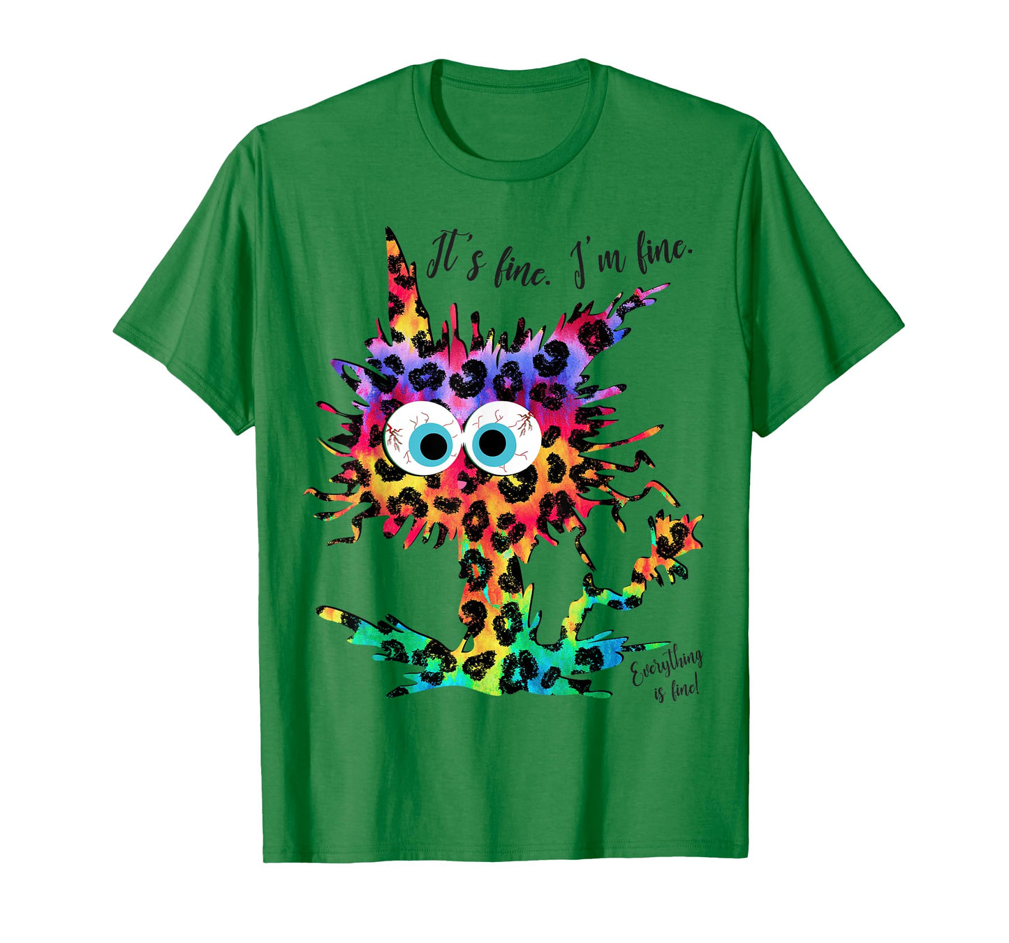 It's Fine I'm Fine Everything is Fine Leopard Tie Dye Cat Men Women Girls Kids T-Shirt
