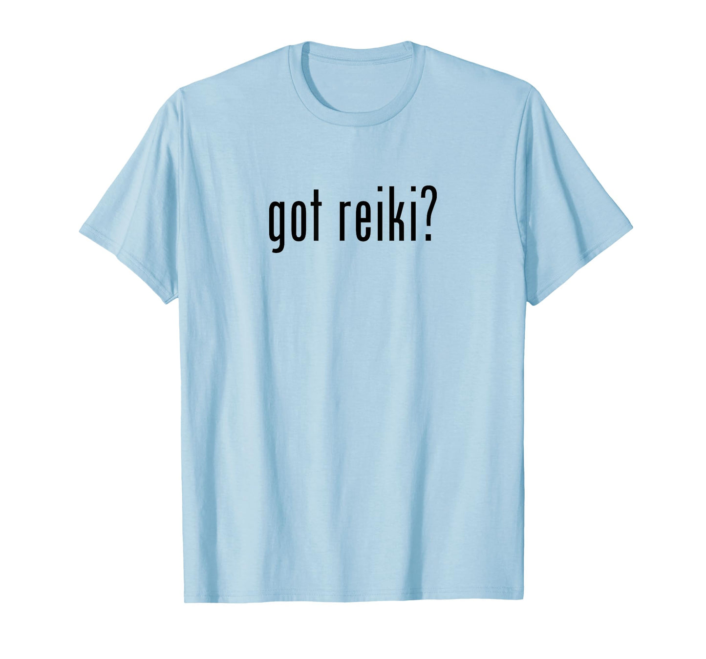 Reiki Master Humor - Got Reiki? T-Shirt