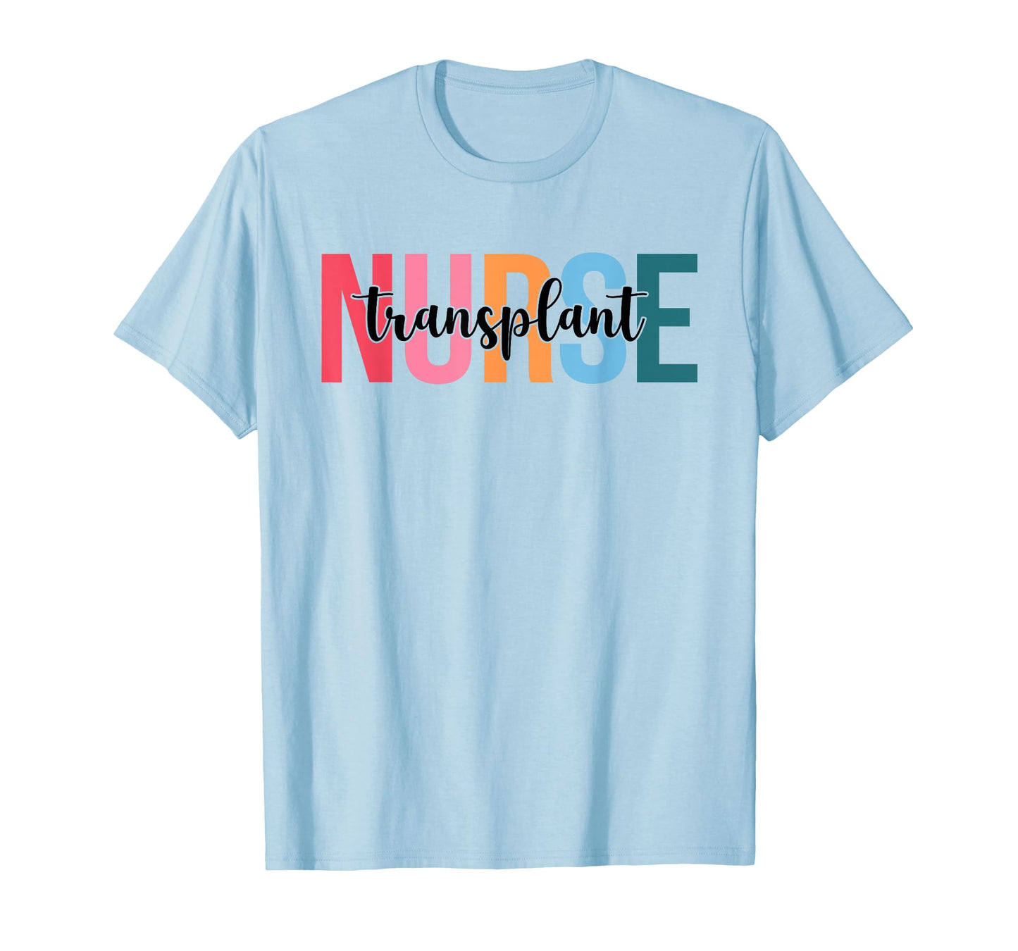 Women Transplant Nurse Gifts For Womens Nursing Apparel T-Shirt