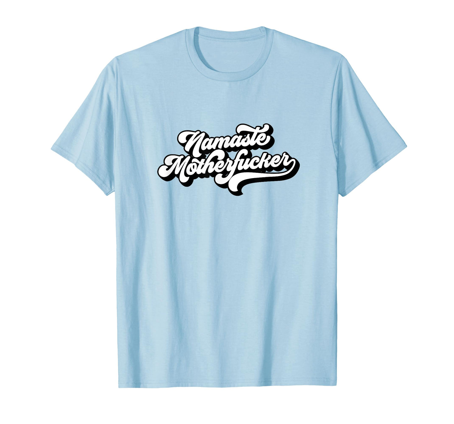 Funny Yoga Adult Humor Gift Namaste Motherfucker T-Shirt