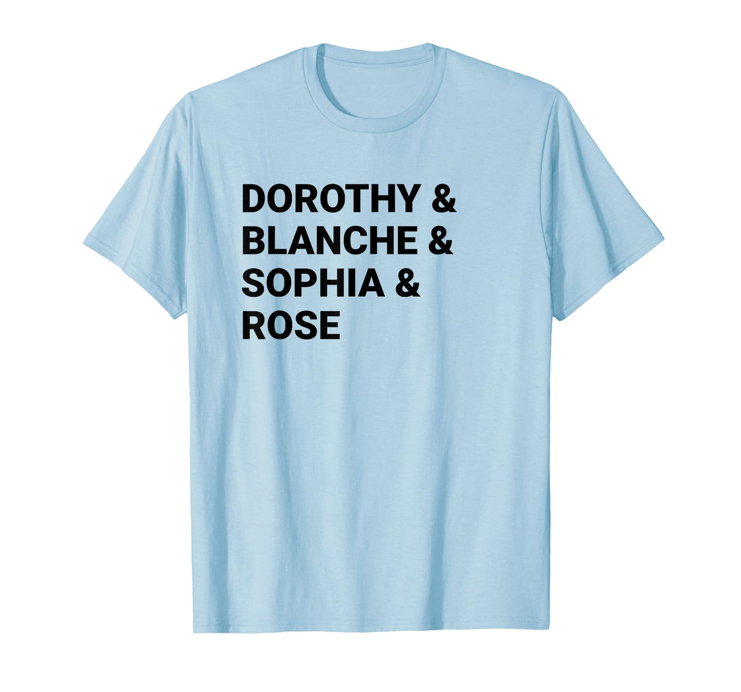 Dorothy Blanche Sophia Rose shirt T-Shirt