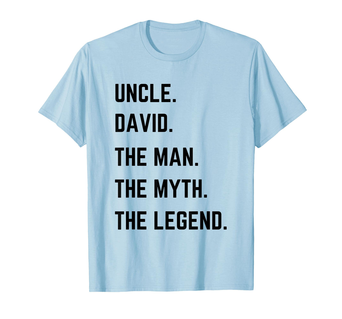 Uncle David The Man The Myth The Legend Father's Day T-Shirt