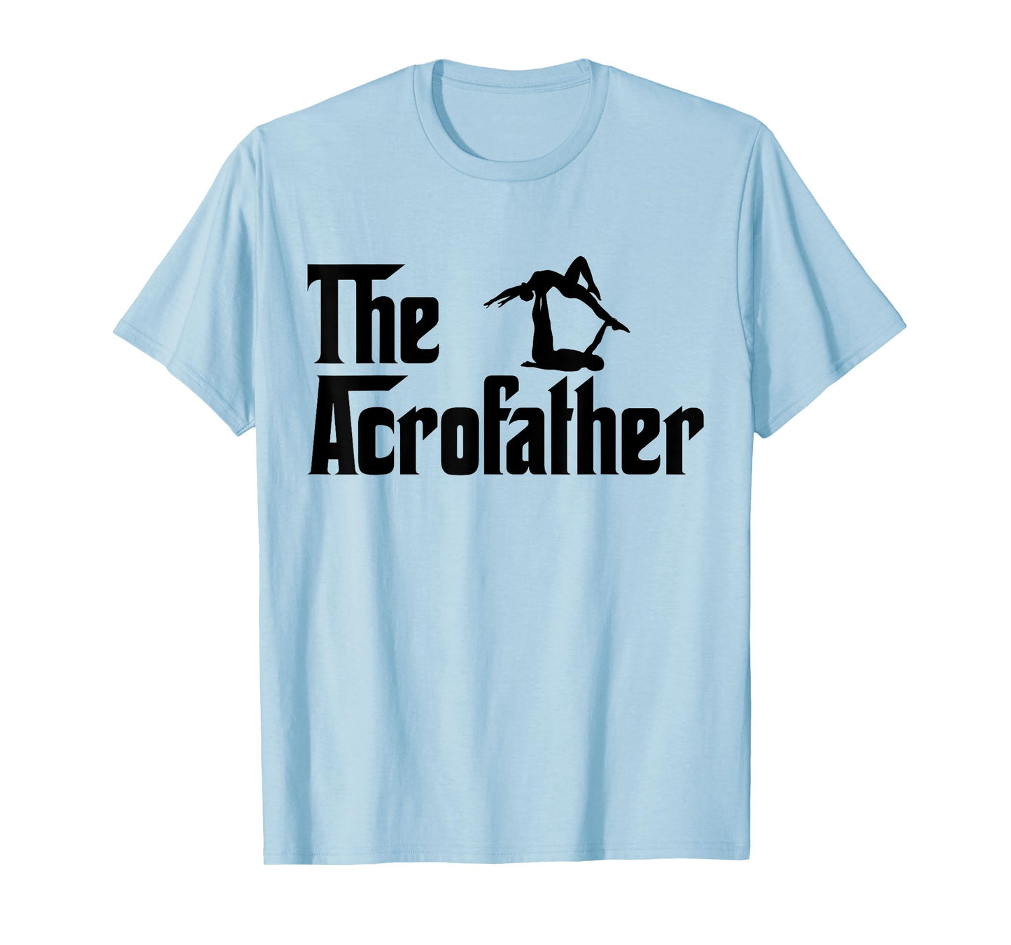 The Acroyoga Father T-Shirt Cool Acro Yoga Gift Shirt T-Shirt
