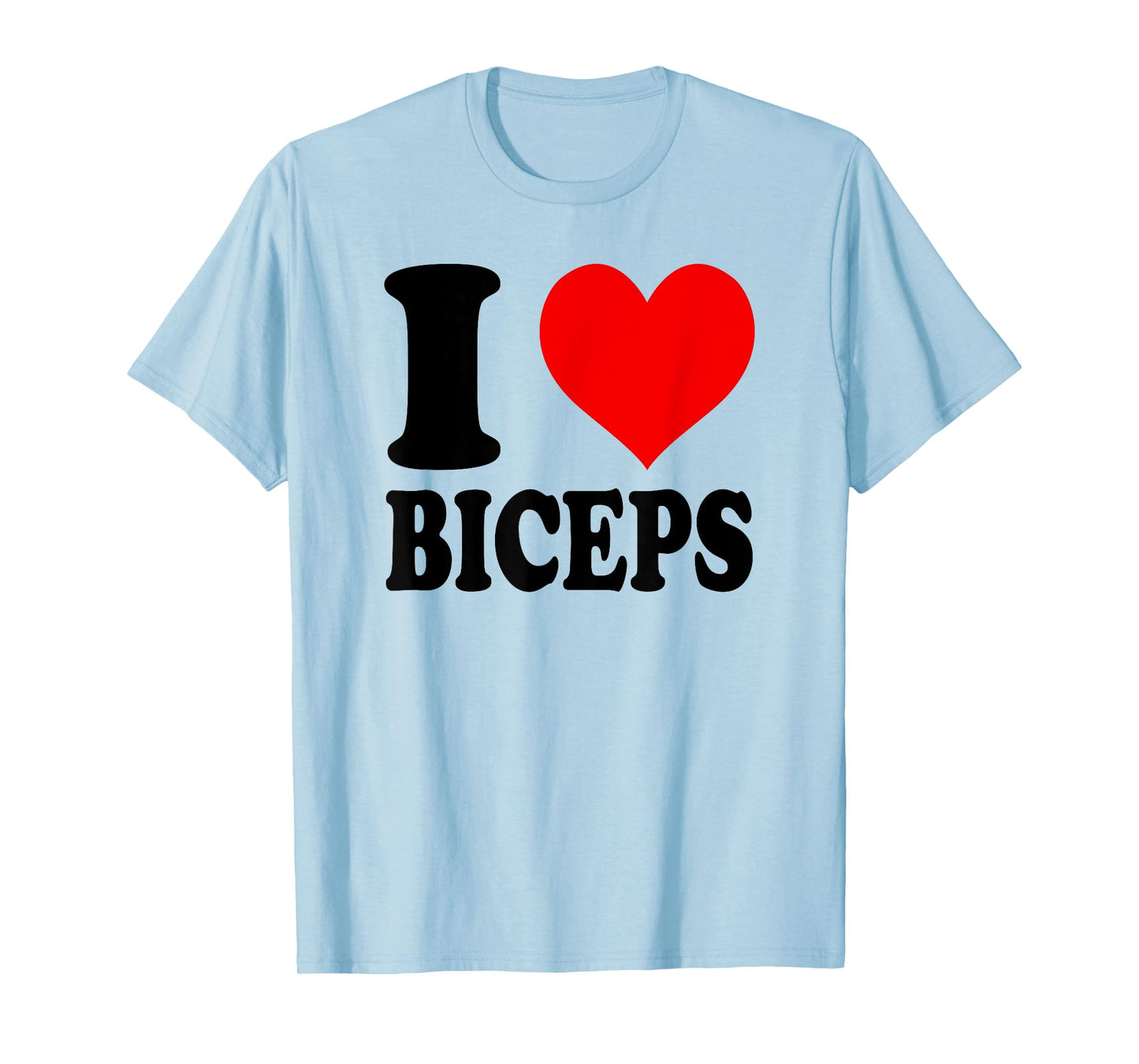 I Love Biceps T-Shirt