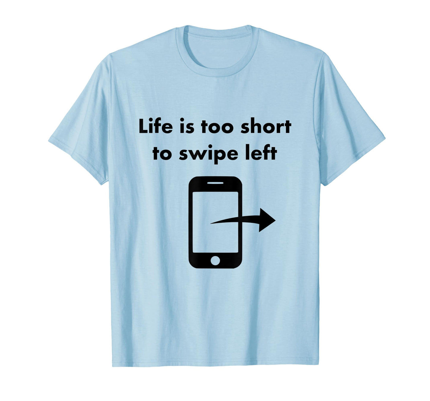 Just Swipe Right Tinder Shirt