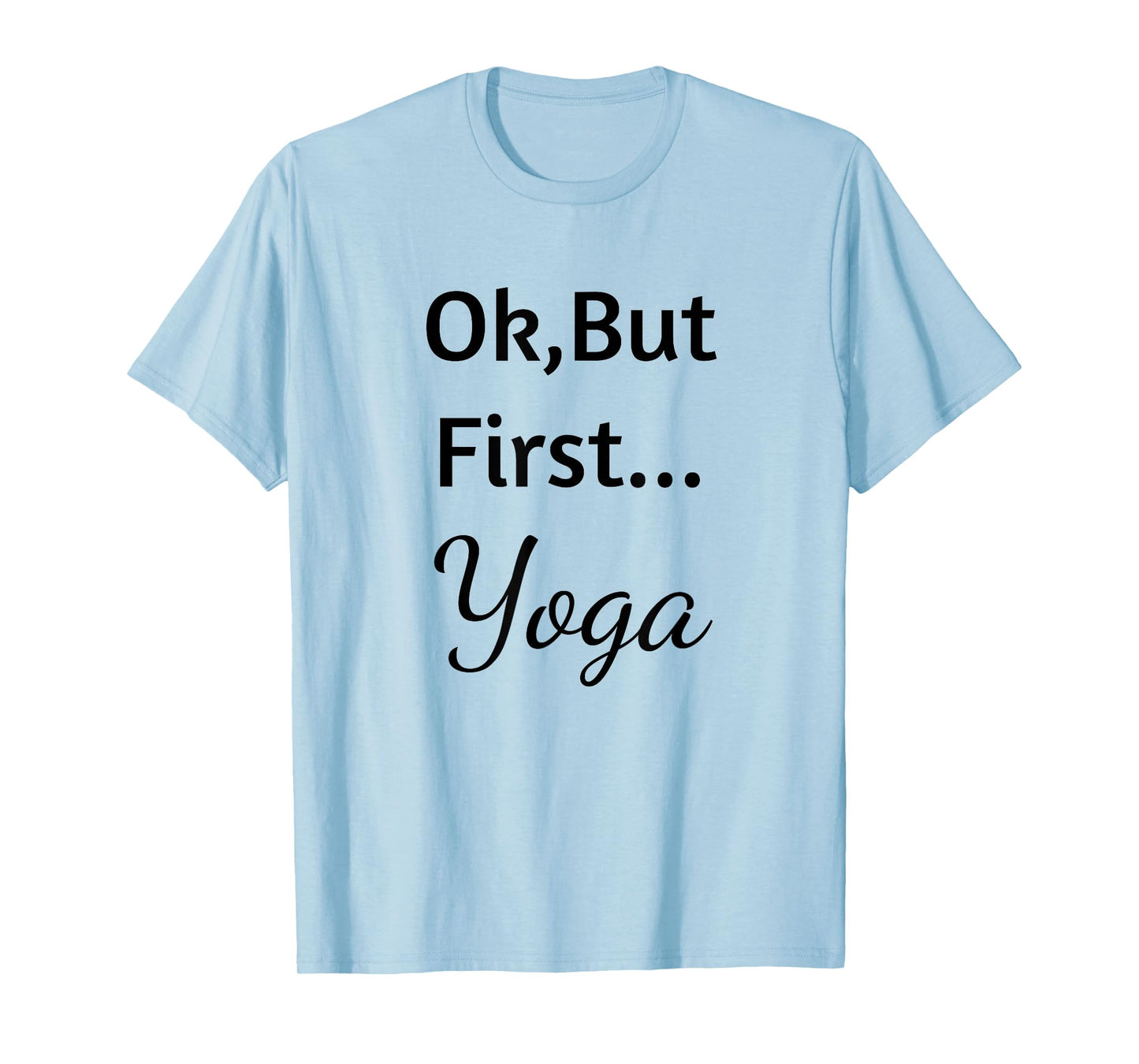 Ok But First Yoga