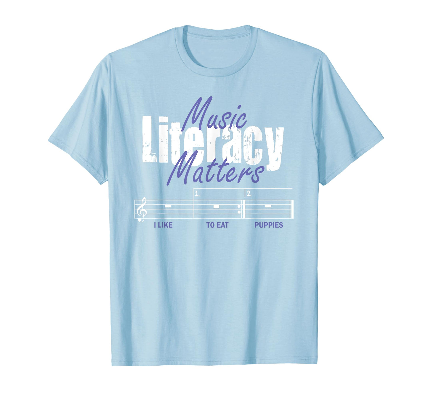 Music Literacy Matters I Like To Eat Puppies T-Shirt