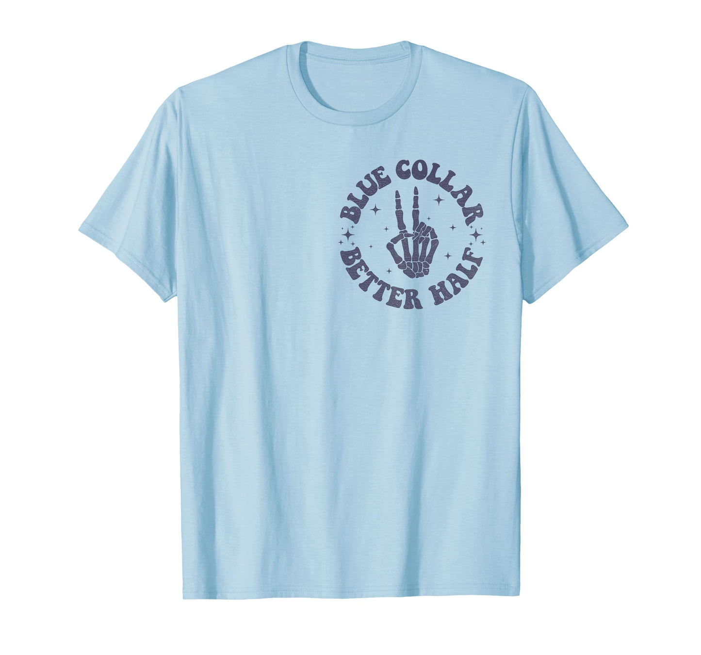 Blue Collar Better Half Spoiled By My Blue Collar Man T-Shirt