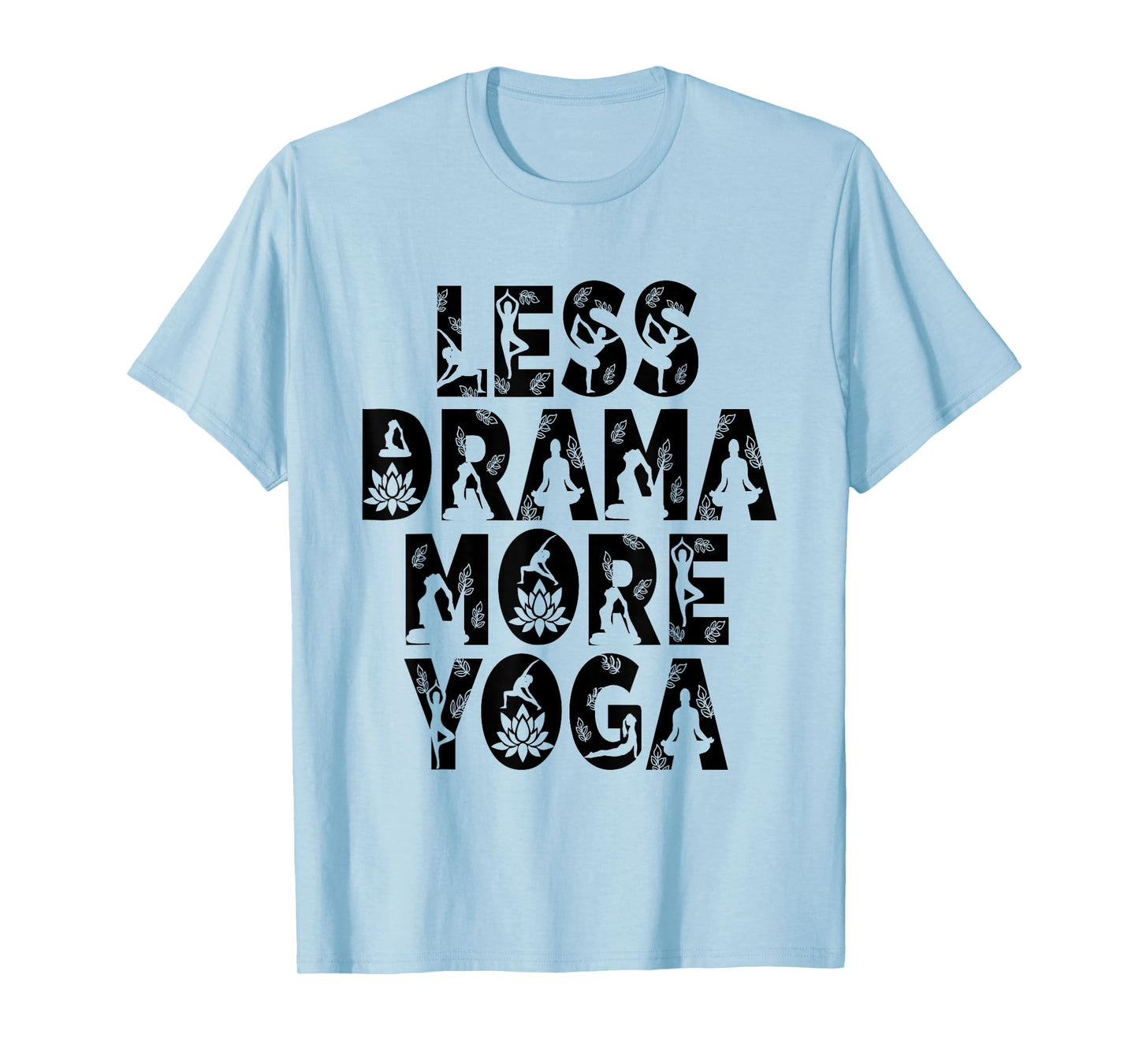 Less Drama More Yoga - Wellness Inspiration T-Shirt