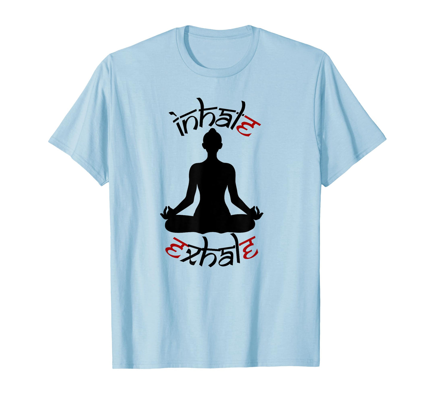 Yoga Meditation Pose Inhale Exhale Relaxation Rejuvenation T-Shirt