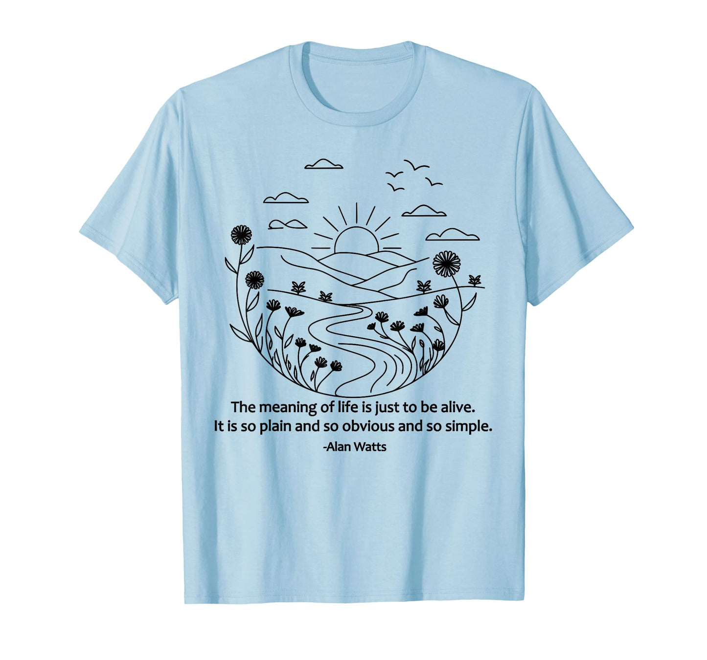 Alan Watts Quote Present Moment Mindfulness Zen Philosophy T-Shirt