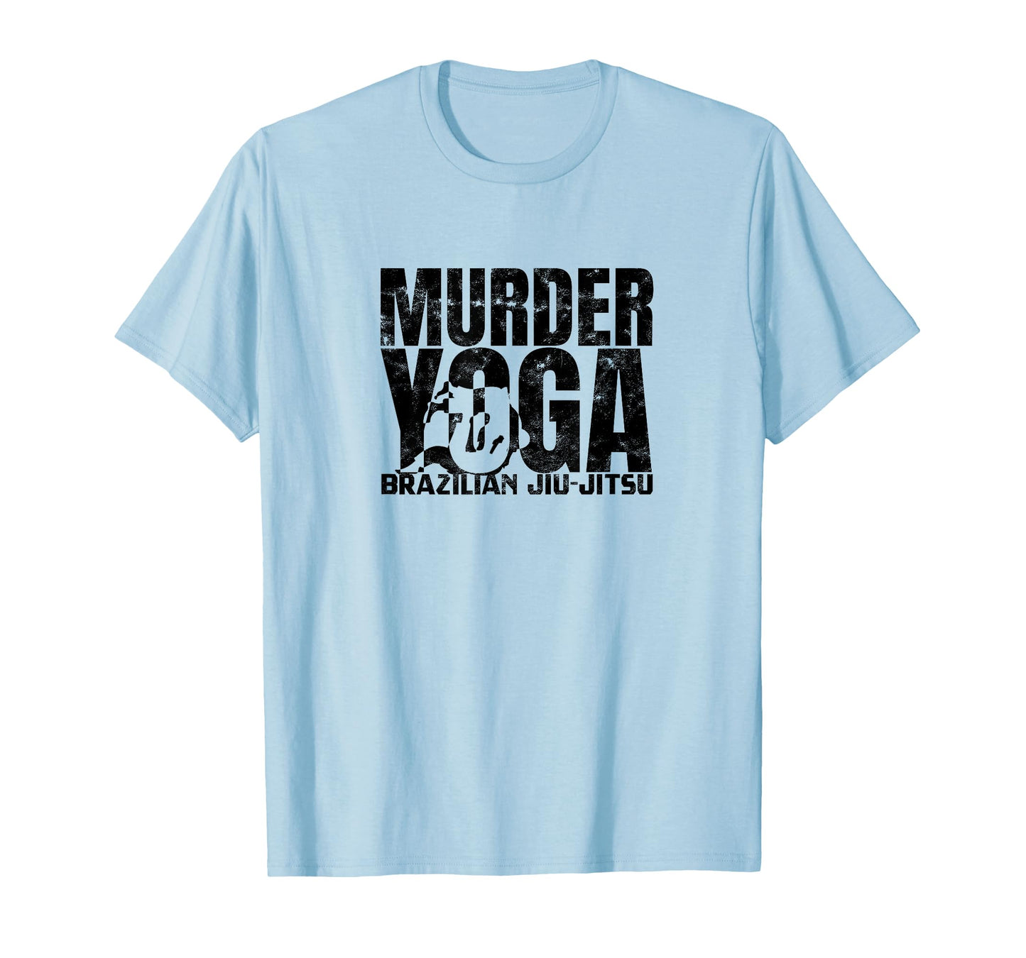 Murder Yoga - Funny Brazilian Jiu Jitsu Wrestling Distressed T-Shirt