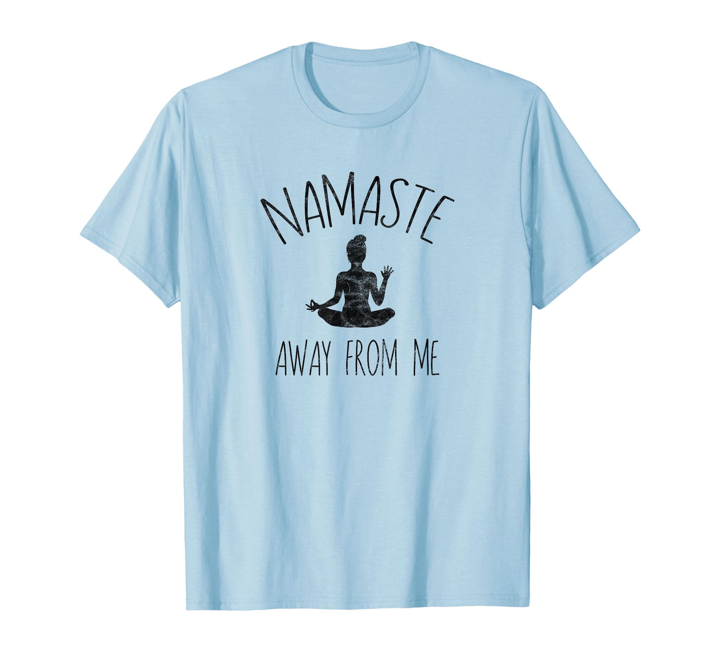 NAMASTE AWAY FROM ME T-Shirt - Funny Yoga, Introvert Tee T-Shirt