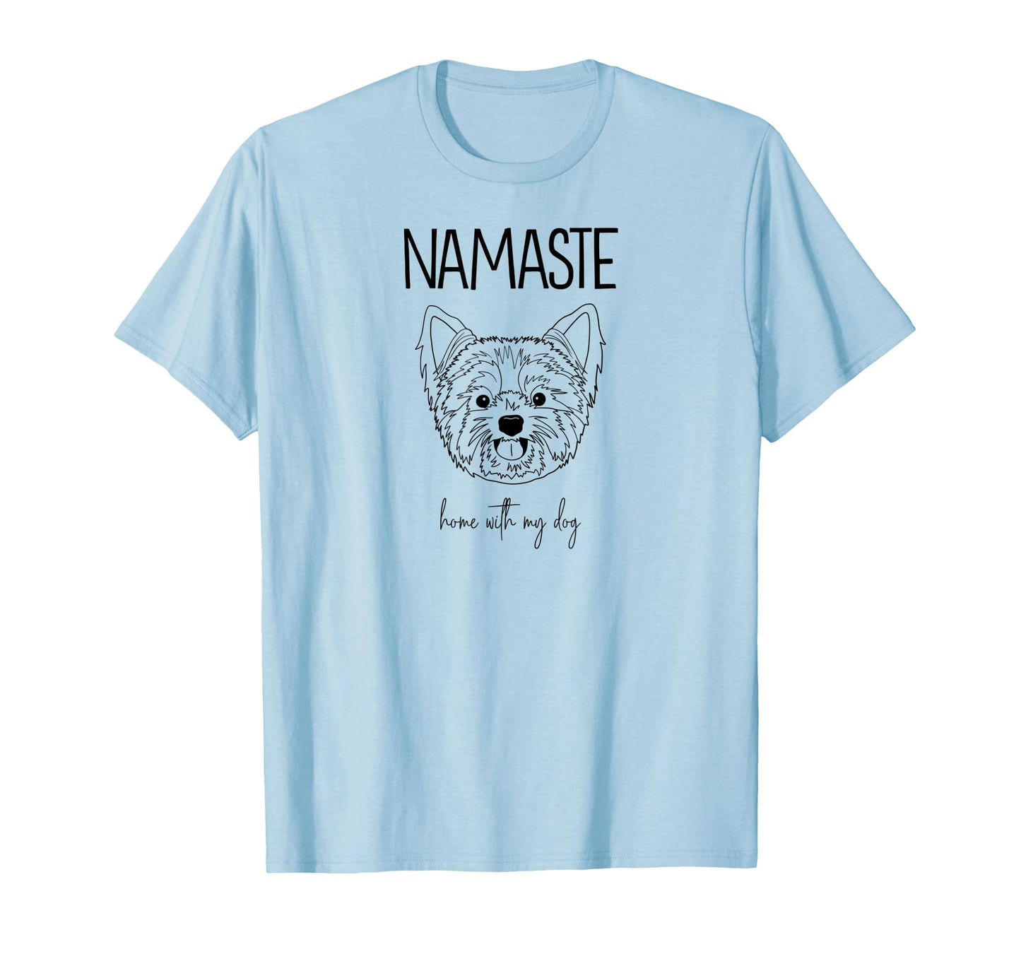 Yorkie Namaste Home With My Dog T-Shirt for Men Women