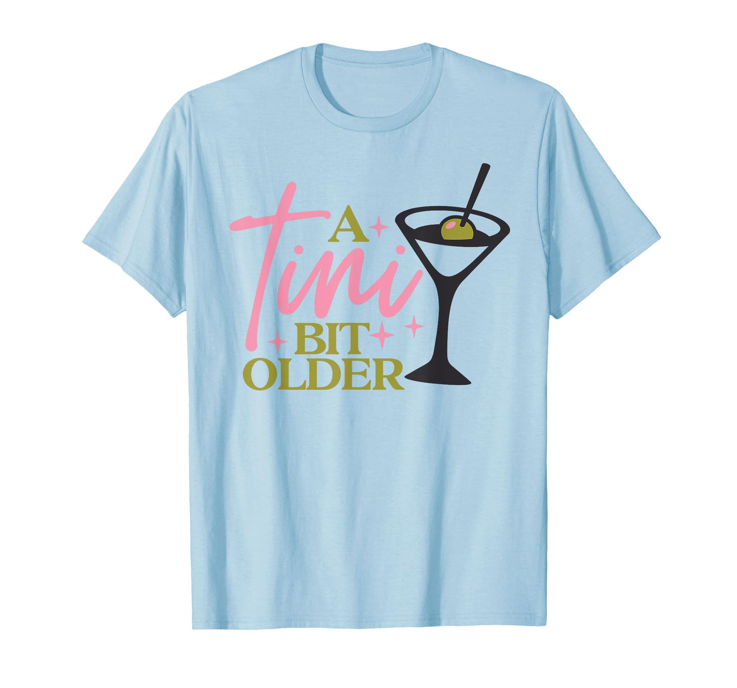 A Tini Bit Older Girls Martini Birthday Cocktail T-Shirt